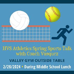 HVS Athletics Spring Sports Talk with Coach Vasquez on 2/28/2024 during Middle School Lunch - Valley Gym outside table